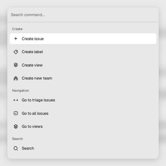 The command palette. It shows the commands in the groups Create, Navigation
and Search.