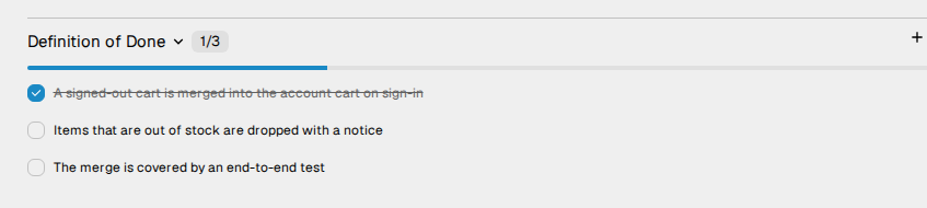 The Definition of Done of an issue, with three criteria. The first criterion
is ticked.